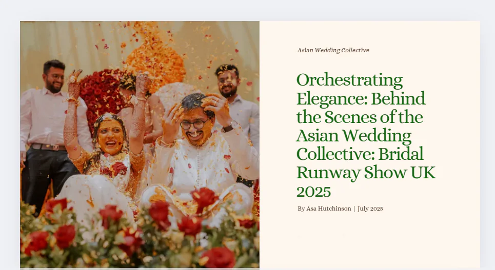 Orchestrating Elegance: Behind the Scenes of the Asian Wedding Collective: Bridal Runway Show UK 2025